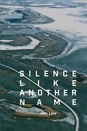 John Levy Silence Like Another Name