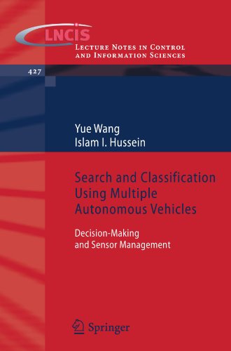 Search and Classification Using Multiple Autonomous Vehicles: Decision-Making and Sensor Management (Lecture Notes in Control and Information Sciences)