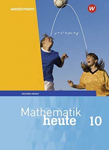 Mathematik heute - Ausgabe 2018 für Sachsen-Anhalt: Schülerband 10