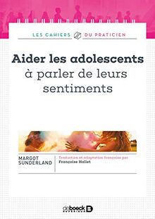 Aider les adolescents à parler de leurs sentiments