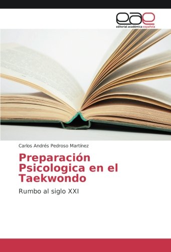 Preparación Psicologica en el Taekwondo: Rumbo al siglo XXI