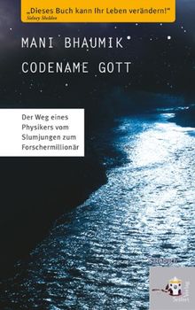 Codename Gott. Der Weg eines Physikers vom Slumjungen zum Forschermillionär