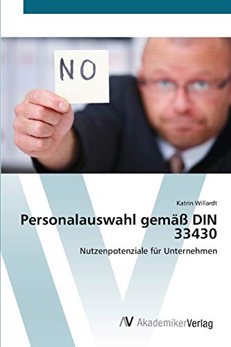 Personalauswahl gemäß DIN 33430: Nutzenpotenziale für Unternehmen