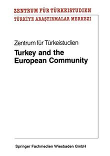 Turkey and the European Community (Schriften des Deutschen Orient - Instituts, 2, Band 2)