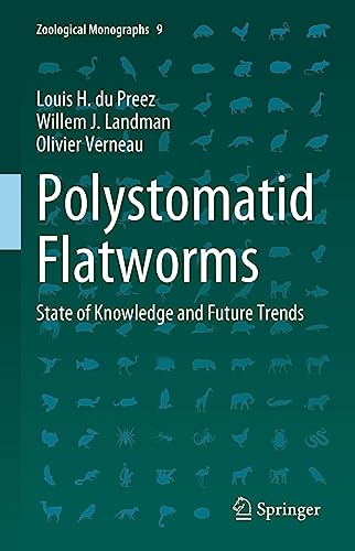 Polystomatid Flatworms: State of Knowledge and Future Trends (Zoological Monographs, 9, Band 9)