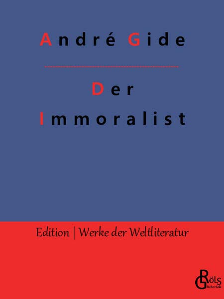 Der Immoralist (Edition Werke der Weltliteratur)
