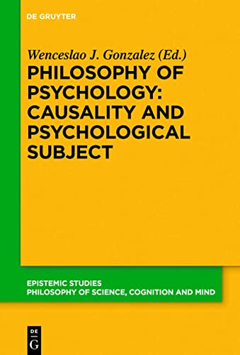 Philosophy of Psychology: Causality and Psychological Subject: New Reflections on James Woodward’s Contribution (Epistemic Studies, 38)