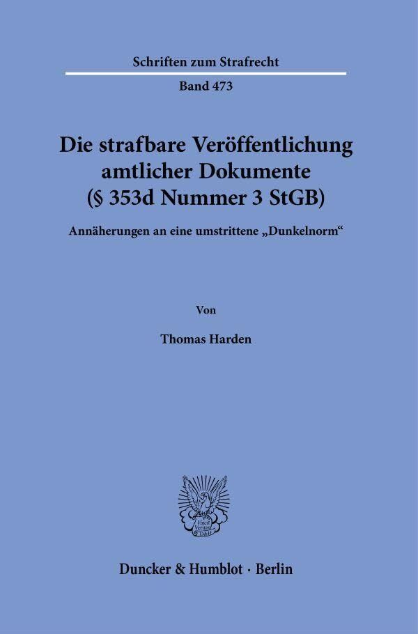 Die strafbare Veröffentlichung amtlicher Dokumente (§ 353d Nummer 3 StGB) - Neuware