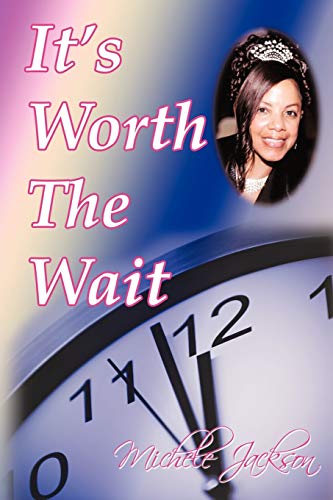 It's Worth the Wait
