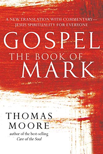 Gospel—The Book of Mark: A New Translation with Commentary―Jesus Spirituality for Everyone