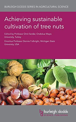 Achieving Sustainable Cultivation of Tree Nuts (Burleigh Dodds Series in Agricultural Science, Band 56)