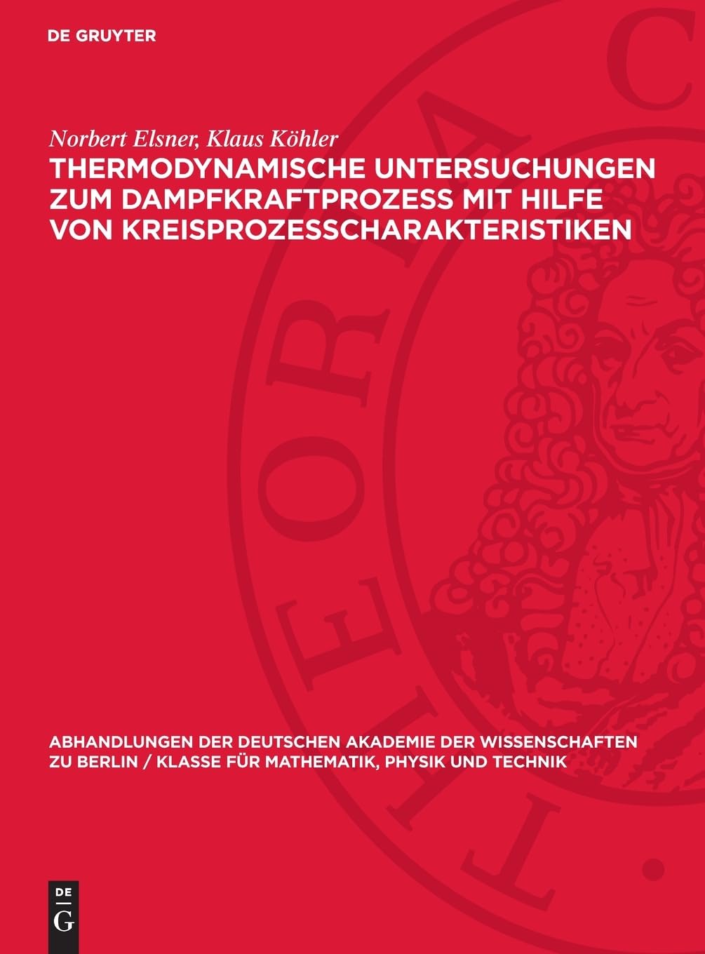 Thermodynamische Untersuchungen zum Dampfkraftprozess mit Hilfe von Kreisprozesscharakteristiken: Mitteilungen der Sektion für Maschinenbau ... für Mathematik, Physik und Technik, 1962,2)