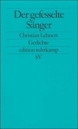 Der gefesselte Sänger: Gedichte (edition suhrkamp)