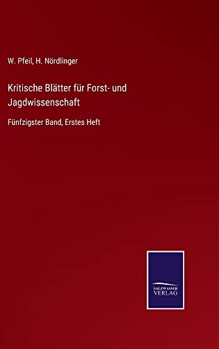 Kritische Blätter für Forst- und Jagdwissenschaft: Fünfzigster Band, Erstes Heft