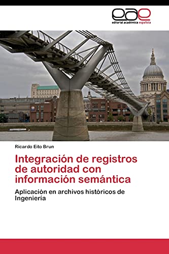Integración de registros de autoridad con información semántica: Aplicación en archivos históricos de Ingeniería