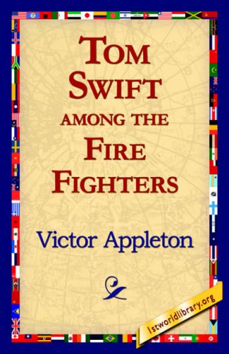 Tom Swift Among the Fire Fighters