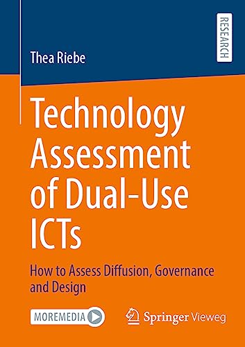 Thea Riebe Technology Assessment Of Dual-Use ICTs, How To Assess Diffusion, Governance And Design