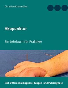 Akupunktur: Eine westliche Einführung in eine fernöstliche Therapie