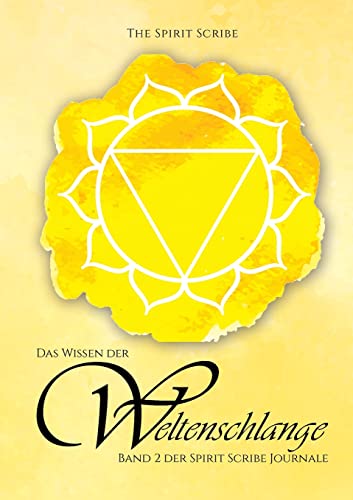 Das Wissen der Weltenschlange: Band 2 der Spirit Scribe Journale (Die Spirit Scribe Journale)