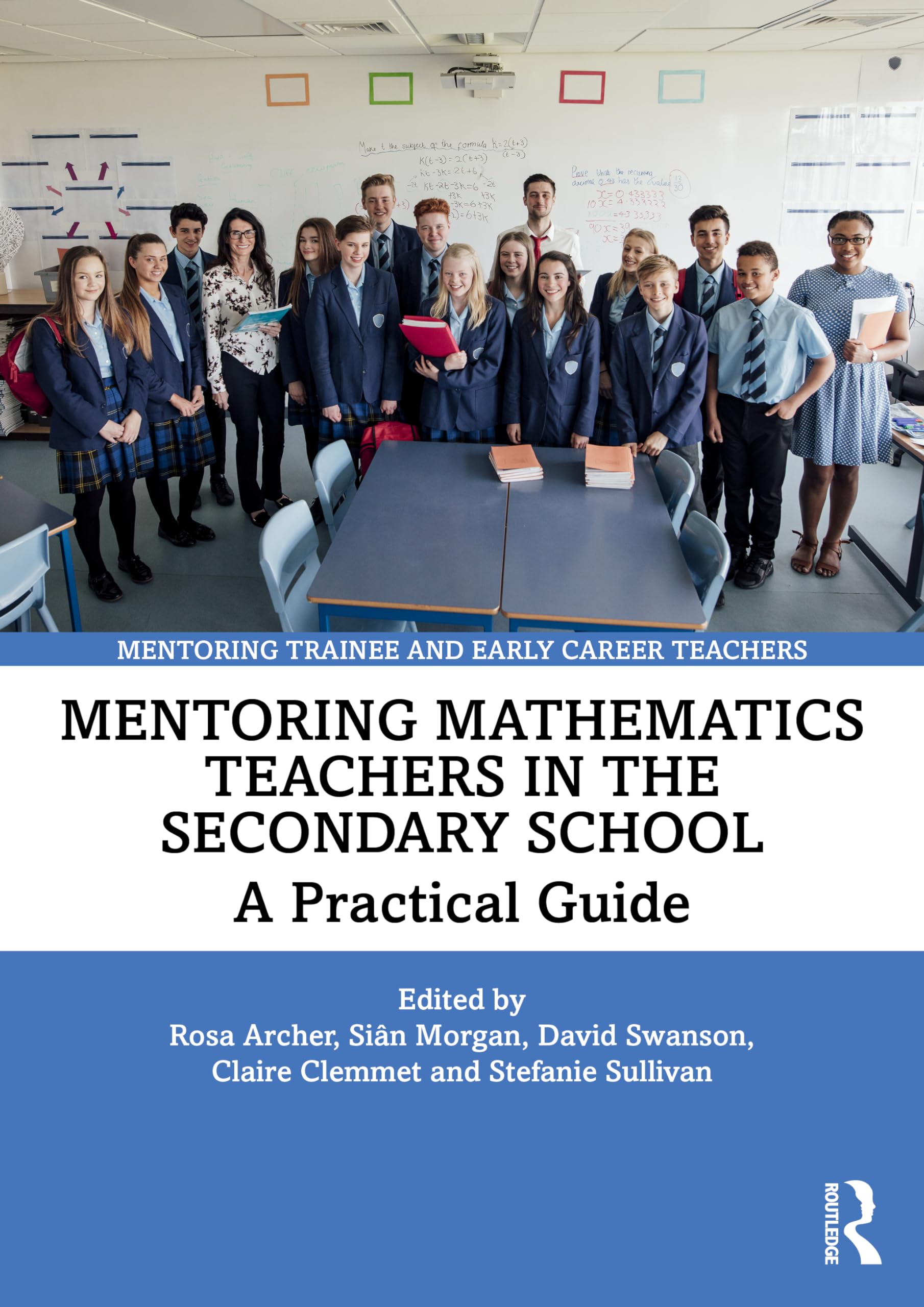 Mentoring Mathematics Teachers in the Secondary School: A Practical Guide (Mentoring Trainee and Early Career Teachers)