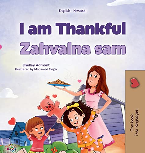 I am Thankful (English Croatian Bilingual Children's Book) (English Croatian Bilingual Collection)