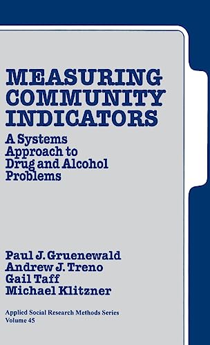 Measuring Community Indicators: A Systems Approach to Drug and Alcohol Problems (Applied Social Research Methods Series, Band 45)