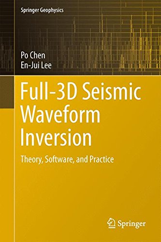 Full-3D Seismic Waveform Inversion: Theory, Software and Practice (Springer Geophysics)