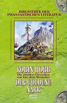 Der goldene Narr. Die zweiten Chroniken von Fitz dem Weitseher 02