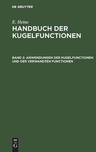 E. Heine: Handbuch der Kugelfunctionen: Anwendungen der Kugelfunctionen und der verwandten Functionen