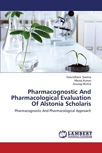 Pharmacognostic And Pharmacological Evaluation Of Alstonia Scholaris: Pharmacognostic And Pharmacological Approach