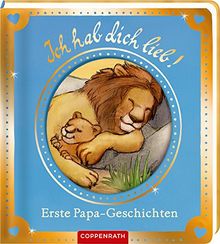 Ich hab dich lieb!: Erste Papa-Geschichten