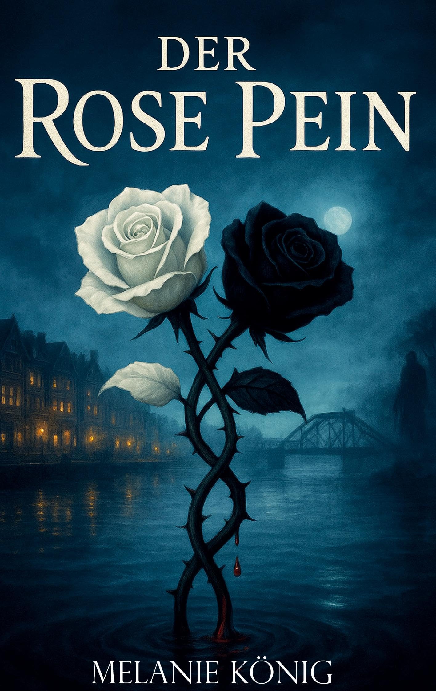 Der Rose Pein: Ein historischer Fantasy-Roman