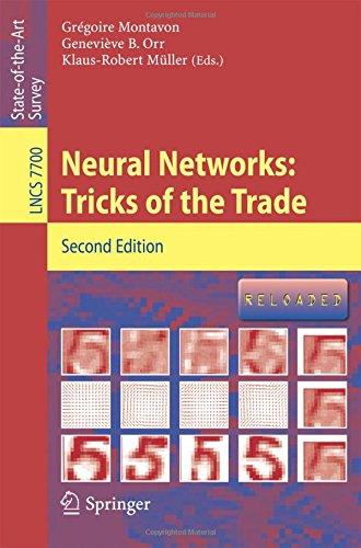 Neural Networks, Second Edition: Tricks of the Trade (Lecture Notes in Computer Science/Theoretical Computer Science and General Issues)