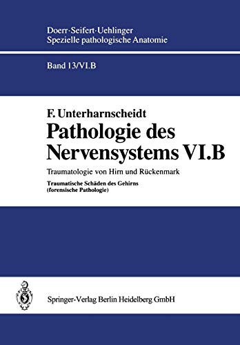 Pathologie des Nervensystems VI.B: Traumatologie von Hirn und Rückenmark Traumatische Schäden des Gehirns (forensische Pathologie) (Spezielle pathologische Anatomie (13 / 6 / b))