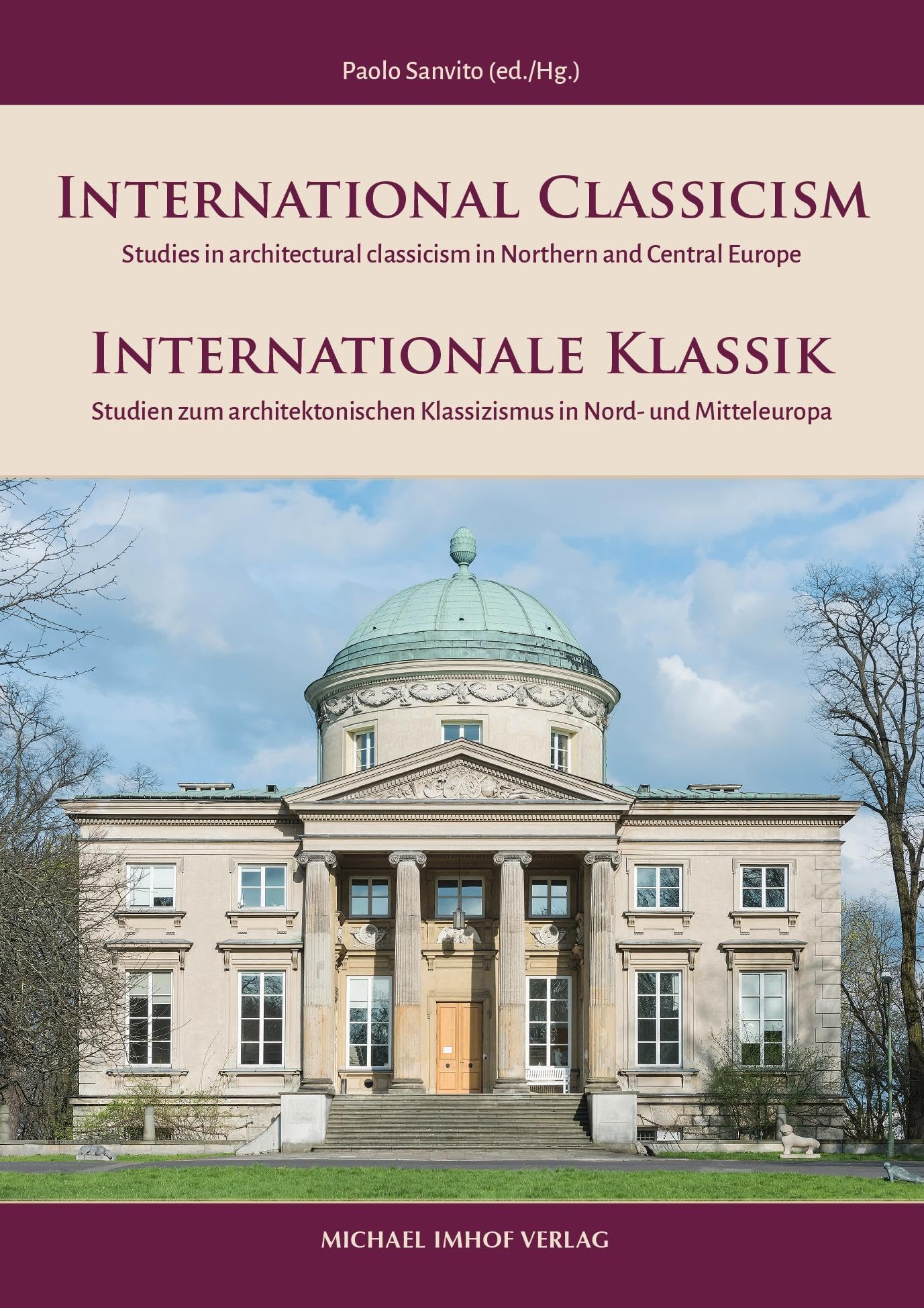 International Classicism: Studies in architectural classicism in Northern and Central Europe / Internationale Klassik: Studien zum architektonischen ... Architektur- und Kunstgeschichte)