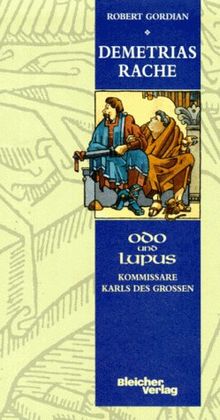 Demetrias Rache. Odo und Lupus - Kommissare Karls des Grossen.