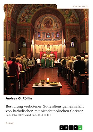 Bestrafung verbotener Gottesdienstgemeinschaft von katholischen mit nichtkatholischen Christen: Can. 1365 CIC/83 und Can. 1440 CCEO