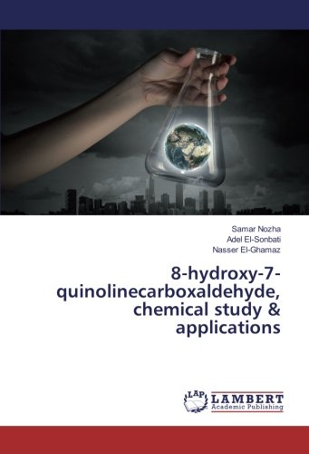 8-hydroxy-7-quinolinecarboxaldehyde, chemical study & applications