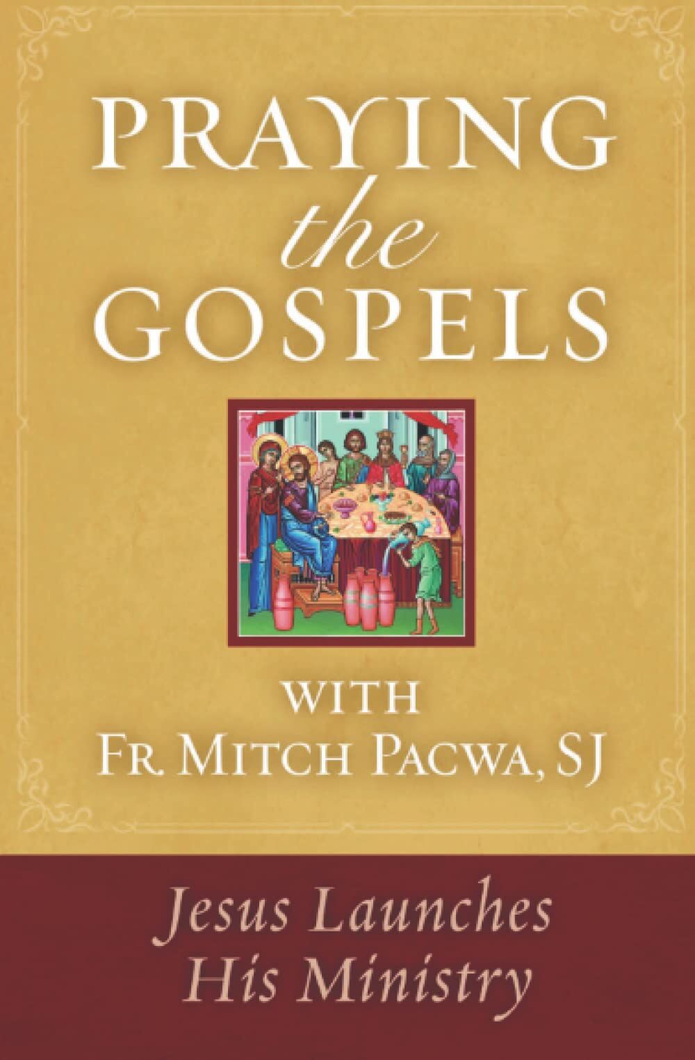 Praying the Gospels with Fr. Mitch Pacwa