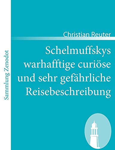 Schelmuffskys warhafftige curiöse und sehr gefährliche Reisebeschreibung (Sammlung Zenodot)