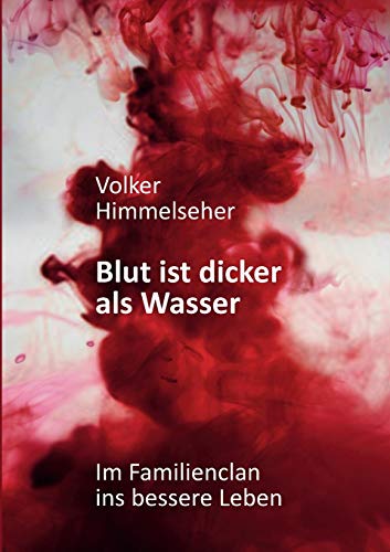 Blut ist dicker als Wasser: Im Familienclan ins bessere Leben - Roman über die arabische Clanwelt