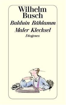 Balduin Bählamm. Maler Klecksel