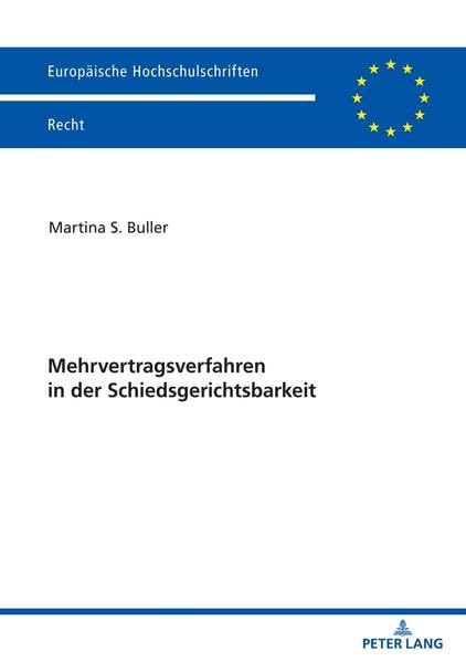 Mehrvertragsverfahren in der Schiedsgerichtsbarkeit (Europäische Hochschulschriften Recht, Band 6745)