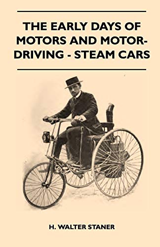 The Early Days Of Motors And Motor-Driving - Steam Cars