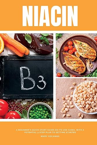 Niacin: A Beginner's Quick Start Guide on its Use Cases, With a Potential 3-Step Plan to Getting Started