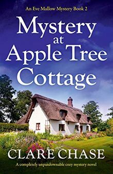 Mystery at Apple Tree Cottage: A completely unputdownable cozy mystery novel (An Eve Mallow Mystery, Band 2)