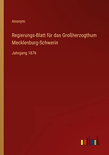 Regierungs-Blatt für das Großherzogthum Mecklenburg-Schwerin: Jahrgang 1876
