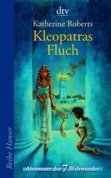 Kleopatras Fluch: Abenteuer der 7 Weltwunder