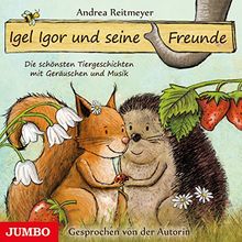 Igel Igor und seine Freunde: Die schönsten Tiergeschichten mit Geräuschen und Musik