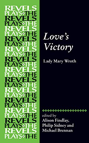 Love's Victory: By Lady Mary Wroth (Revels Plays)